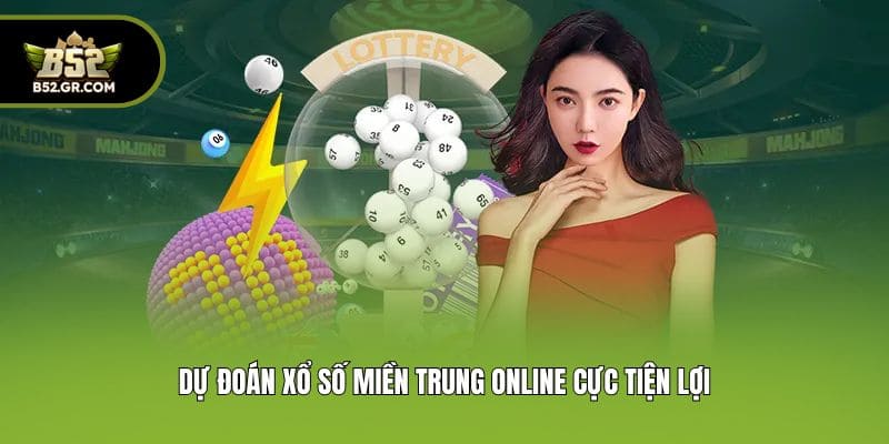 Xổ Số Miền Trung - Update Thông Tin Từ A Đến Z Cho Người Mới 3 Dự đoán xổ số miền Trung online cực tiện lợi