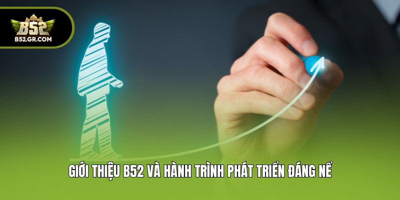 Giới Thiệu B52 - Cổng Game Đổi Thưởng Huyền Thoại Xanh Chín 1 Giới thiệu B52 và hành trình phát triển đáng nể