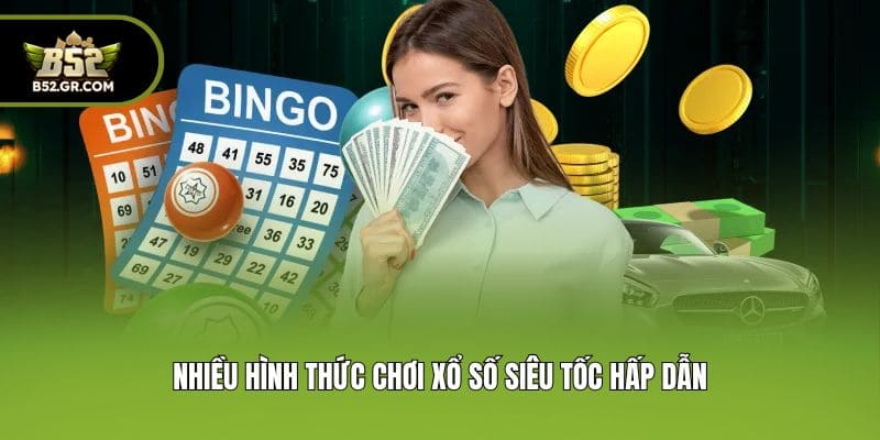 Xổ Số Siêu Tốc - Hình Thức Giải Trí Dễ Trúng Thưởng Tại B52 2 Nhiều hình thức chơi xổ số siêu tốc hấp dẫn